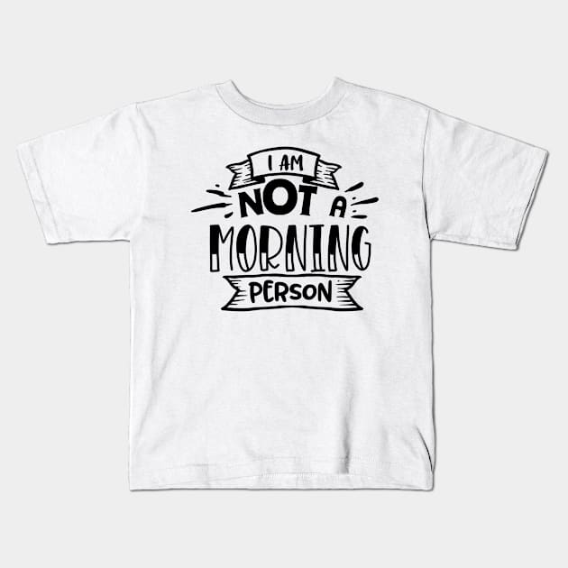 I am not a morning person Kids T-Shirt by peace and love